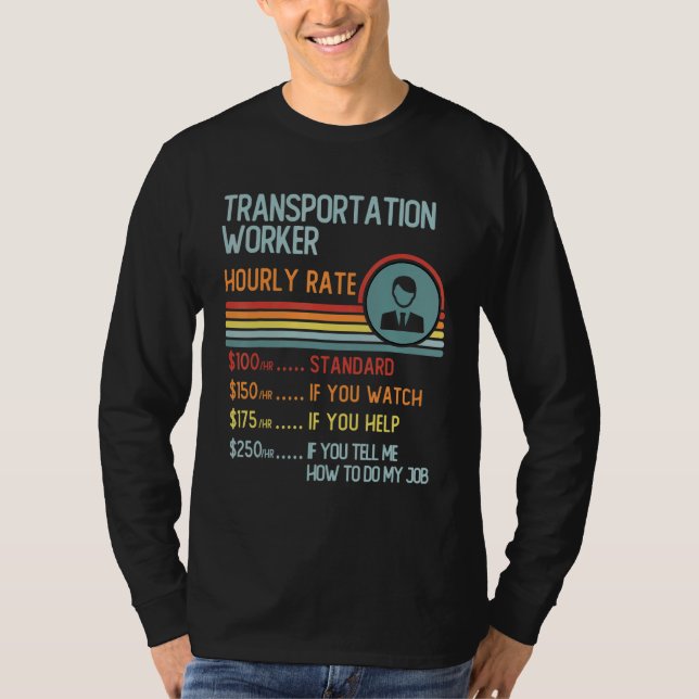 Camiseta Transportation Worker Hourly Rate T-Shirt Retro Jo (Anverso)