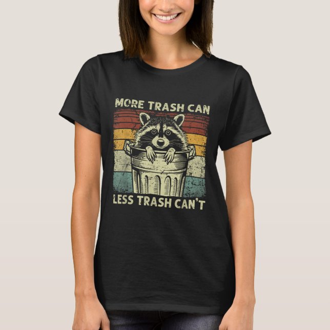 Camiseta Trash Panda Raccoon It's Called Trash Can Not Tras (Anverso)