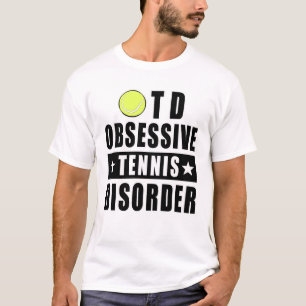 Camiseta Trastorno de tenis obsesivo - Cita divertida