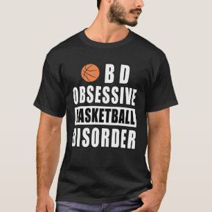 Camiseta Trastorno Obsesivo de Baloncesto - Frase Divertida