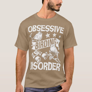 Camiseta Trastorno obsesivo de las aves: avistamiento de av