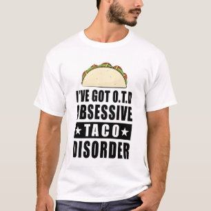 Camiseta Trastorno Obsesivo de Taco - Cita Divertida