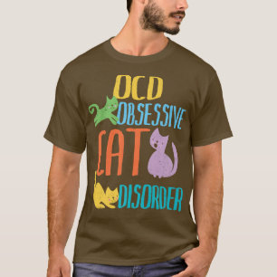 Camiseta Trastorno obsesivo del gato OCD Kitten Lover