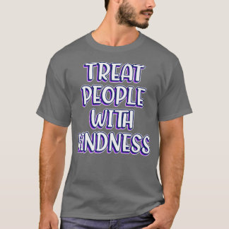 Camiseta Tratar A La Gente Con Amabilidad Sea Amable Perman