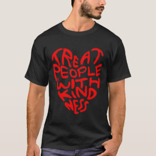 Camiseta Tratar A La Gente Con Diseño Corazón Amable
