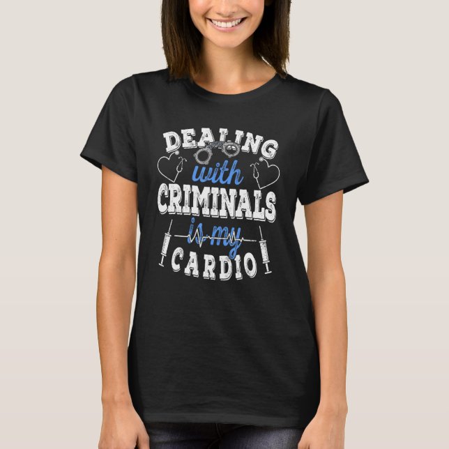 Camiseta tratar con criminales es mi cardio correccional j (Anverso)