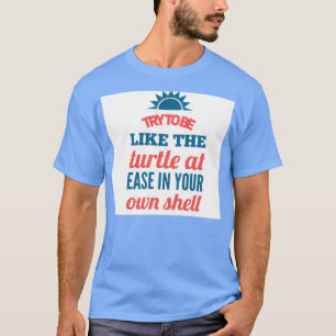 Camiseta tratar de ser como la tortuga