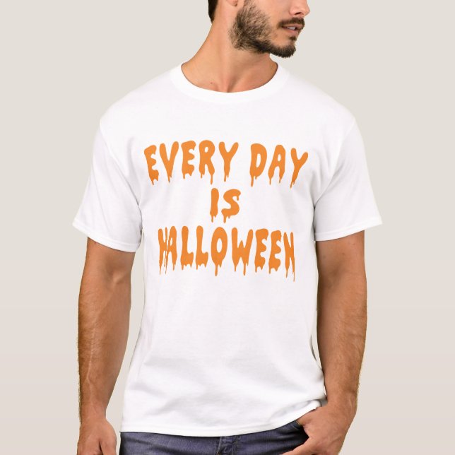 Camiseta Trate cada día como Halloween (Anverso)