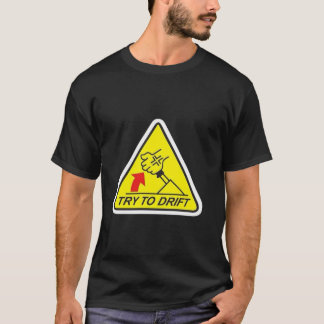 Camiseta Trate de manejar el Tee - Nacido para deslizarse, 