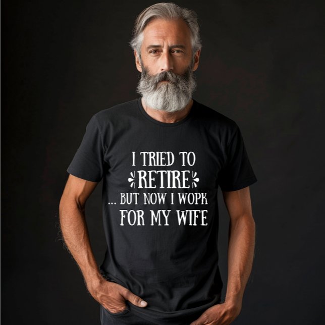 Camiseta Traté de retirar regalos graciosos de jubilación p (Subido por el creador)