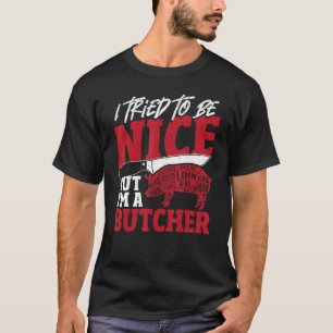 Camiseta Traté de ser agradable pero soy carnicero matándom