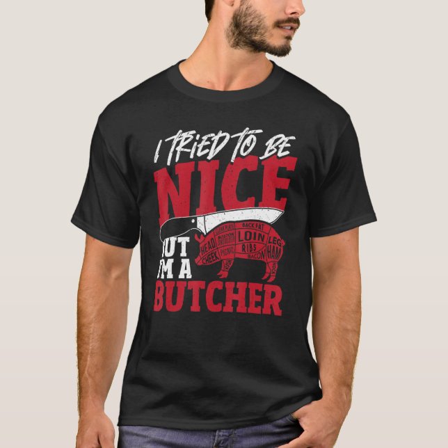 Camiseta Traté de ser agradable pero soy carnicero matándom (Anverso)
