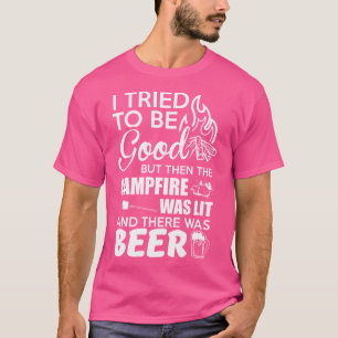Camiseta Traté De Ser Bueno Pero Luego La Fogata De La Fuga