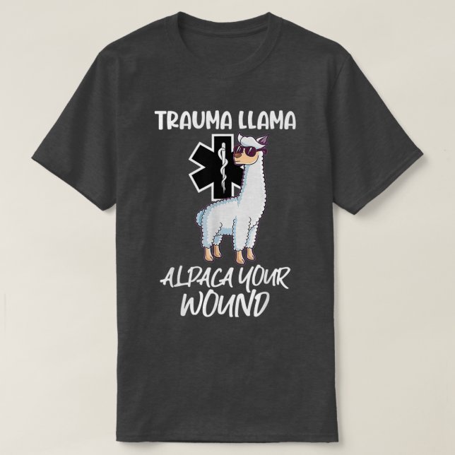 Camiseta Trauma divertida Llama Alpaca Tu Wound EMT Medic E (Diseño del anverso)