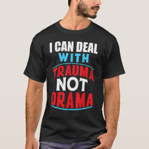 Camiseta Trauma No Enfermería Drama Trabajador de Atención 