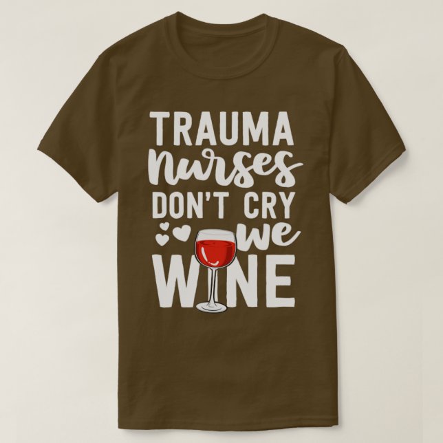 Camiseta Trauma Regalos De Enfermeras No Lloran Vino Sala D (Diseño del anverso)