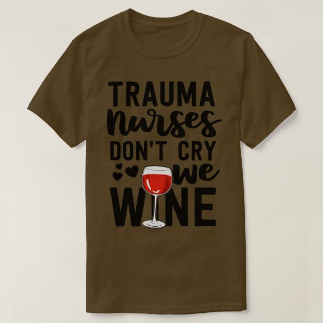 Camiseta Trauma Regalos De Enfermeras No Lloran Vino Sala D (Diseño del anverso)
