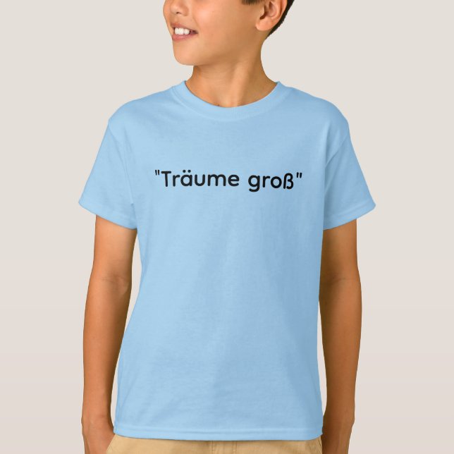 Camiseta Träume Groß - Dream Big Motivational Tee (Anverso)