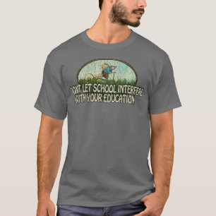 Camiseta Travel Dont Let School Interfere With Your Educati
