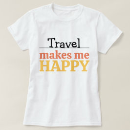 Camiseta Travel Makes Me Happy Quote Vibrant Wanderlust
