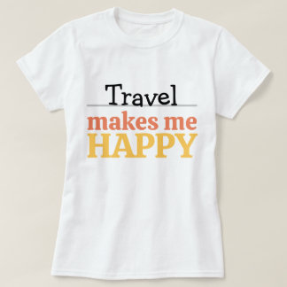 Camiseta Travel Makes Me Happy Quote Vibrant Wanderlust