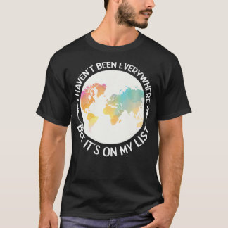 Camiseta Traveller I HavenT Been Everywhere But ItS On My L
