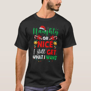 Camiseta Travieso o Bueno De Todos Modos Obtengo Lo Que Qui