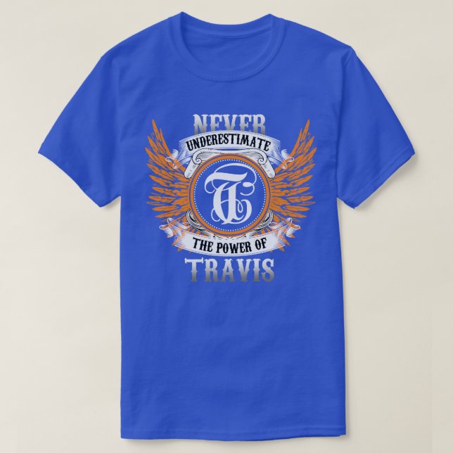 Camiseta Travis Name Shirt nunca subestima el poder de (Diseño del anverso)