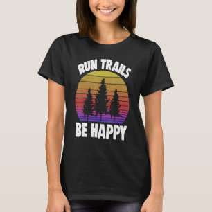 Camiseta Trayectoria de ejecución para ser feliz pista de c
