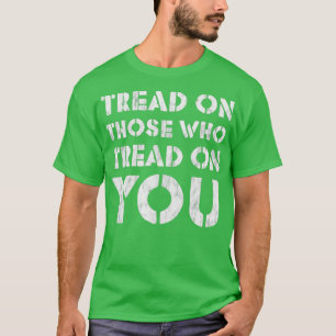 Camiseta Tread On You