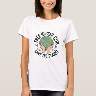 Camiseta Tree Hugger Club - Save the Planet Environmental
