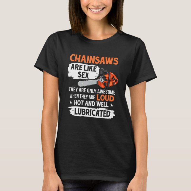 Camiseta Tree Logger Lumberjack Arborist Chainsaws Are Awes (Anverso)