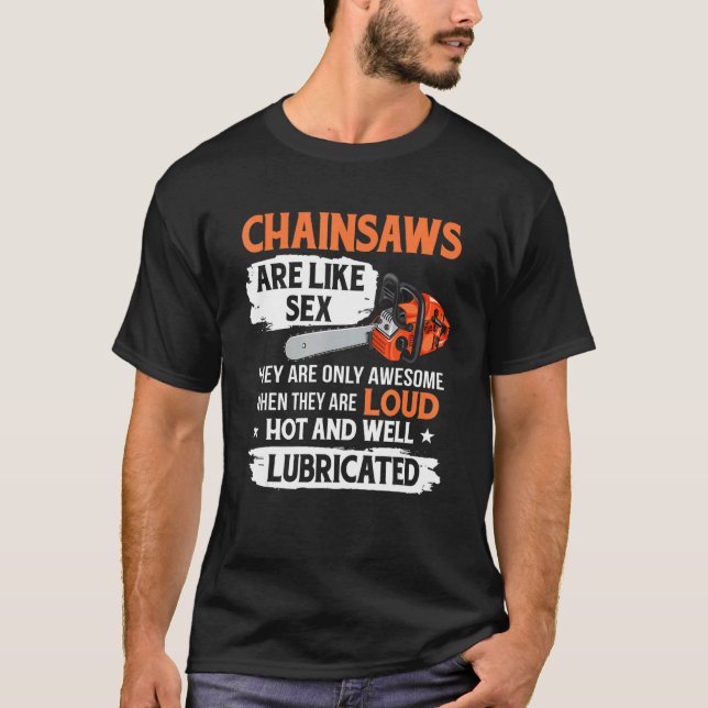 Camiseta Tree Logger Lumberjack Arborist Chainsaws Are Awes (Anverso)