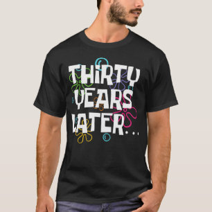 Camiseta Treinta Años Después, Funny 30 Años, Cumpleaños