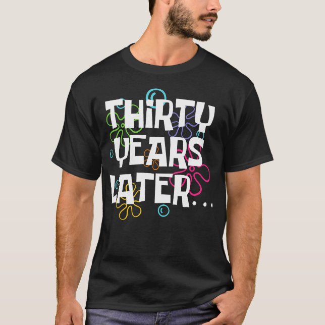 Camiseta Treinta Años Después, Funny 30 Años, Cumpleaños (Anverso)
