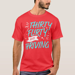 Camiseta Treinta Flirty y Thriving 13 continúan