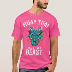 Camiseta Tren Como Un Dragón Tailandés De Bestia Muay