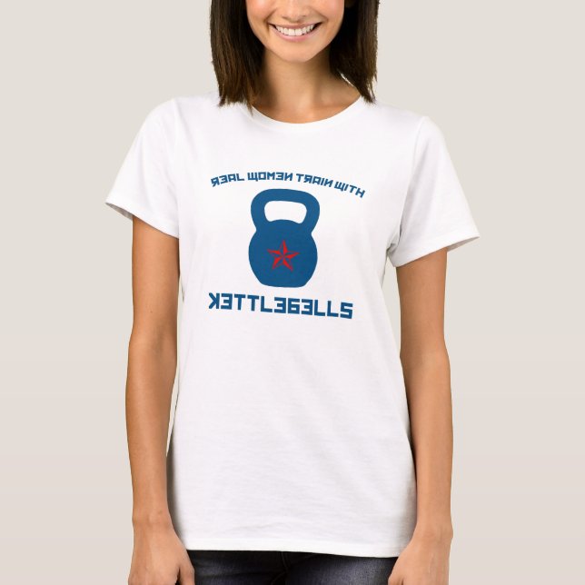 Camiseta Tren de las mujeres reales con Kettlebells (Anverso)