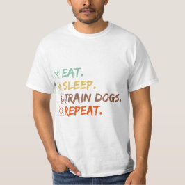 Camiseta Tren de sueño de comer Perros de entrenamiento de