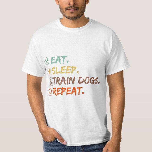 Camiseta Tren de sueño de comer Perros de entrenamiento de  (Anverso)
