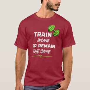 Camiseta Tren demente o sigan siendo lo mismo - Motivación 