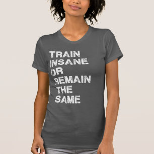 Camiseta Tren demente o sigan siendo lo mismo - Motivación