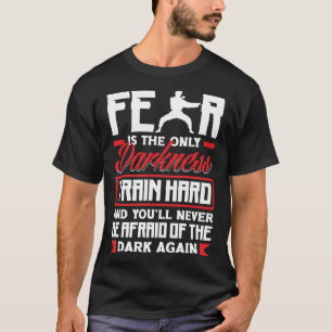 Camiseta Tren duro para no temer al Aikido Karate Jiu Jitsu