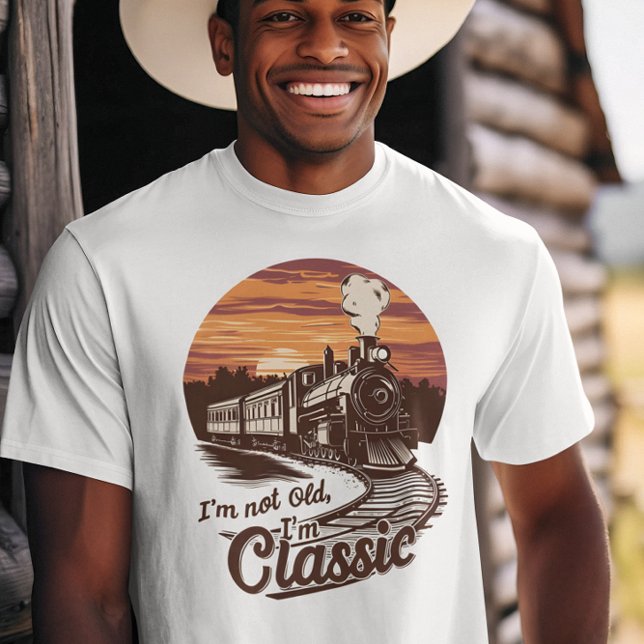 Camiseta Tren elegante No soy viejo Soy clásico (Subido por el creador)