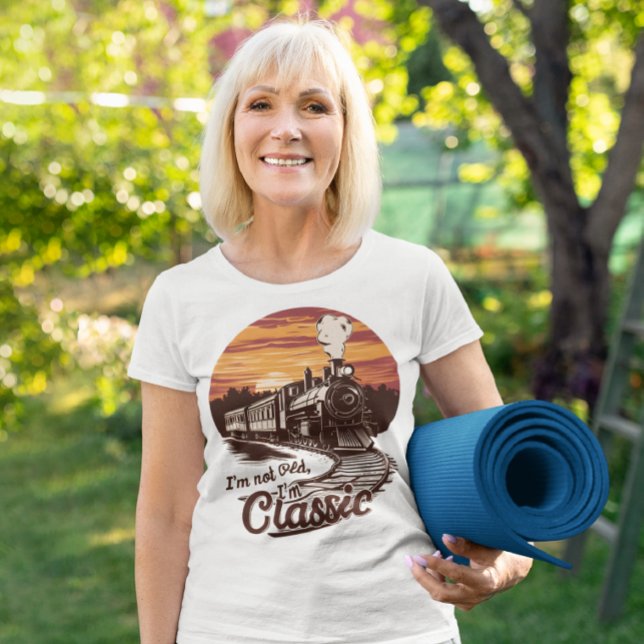 Camiseta Tren elegante No soy viejo Soy clásico (Subido por el creador)
