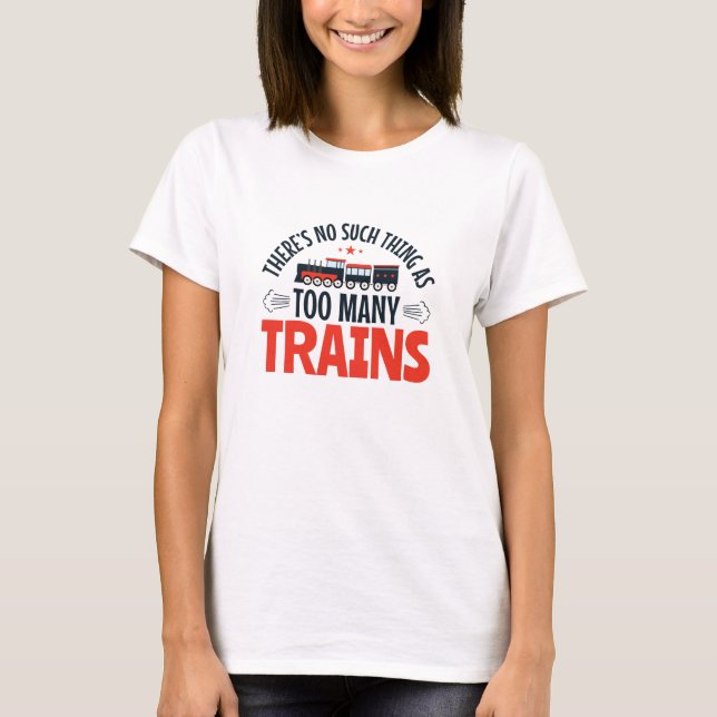 Camiseta Tren Lover no es cosa como demasiados trenes (Anverso)