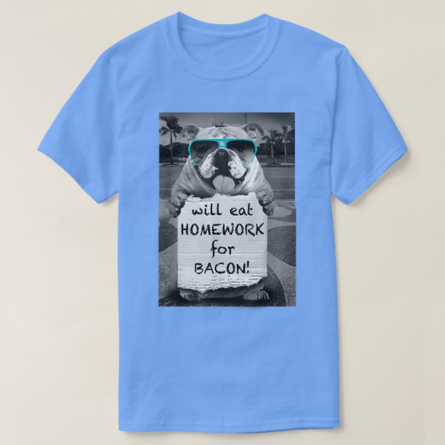 Camiseta Trendy Graphic Bulldog Will Eat Homework For Bacon (Diseño del anverso)