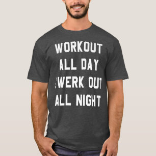 Camiseta Trendy Graphic Workout All Day Twerk Out All Night