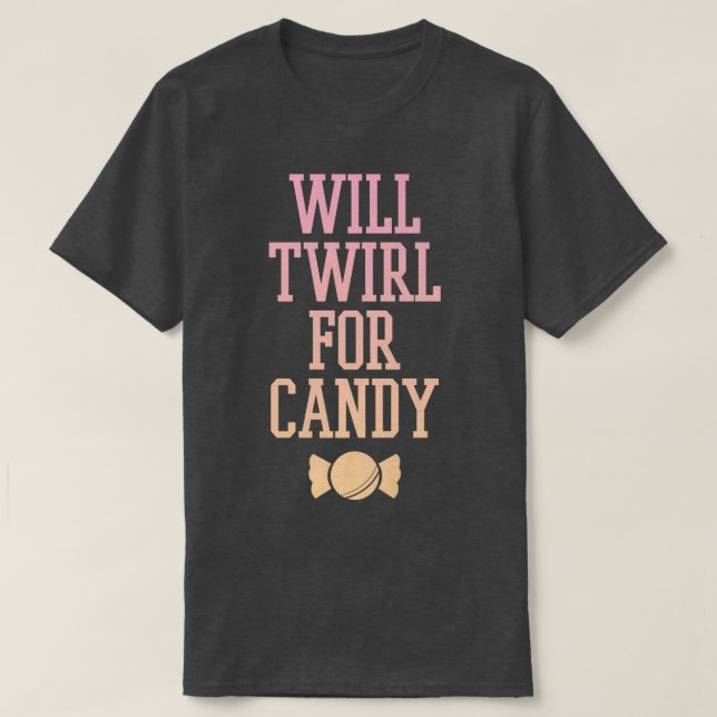 Camiseta Trendy Will Twirl For Candy Gradient Tet495 (Diseño del anverso)