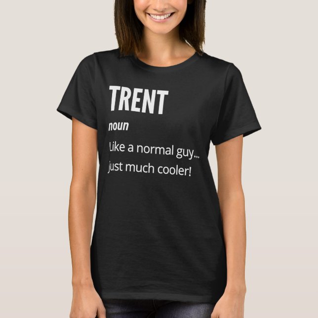 Camiseta Trent Noun como uno normal mucho más frío (Anverso)